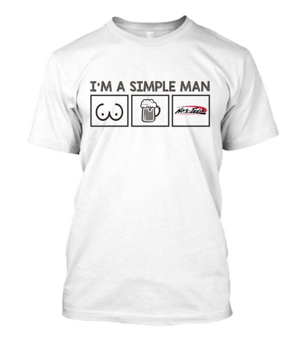 I'm A Simple Man Nortech NasTech Enhancements T-Shirt