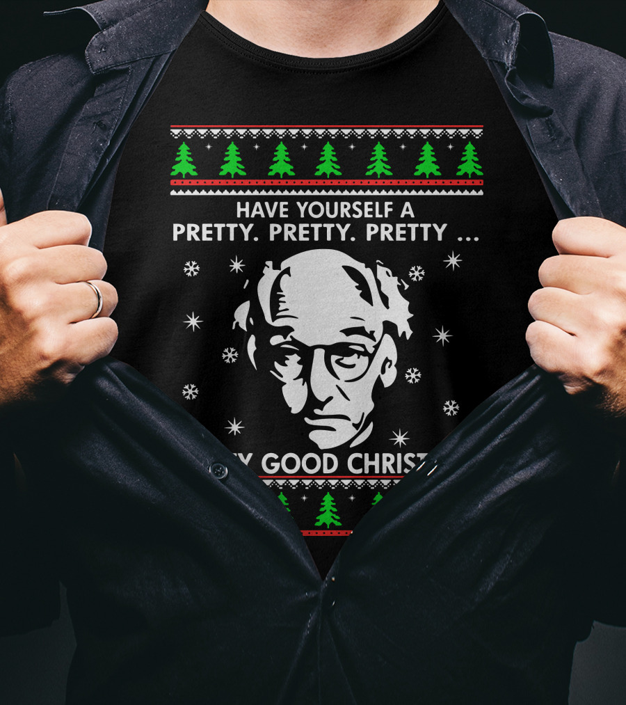 Larry David Have Yourself A Pretty Pretty Pretty Good Christmas T-Shirt