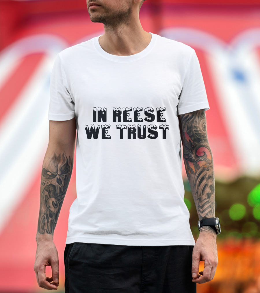 In Reese We Trust Icy Font T-Shirt