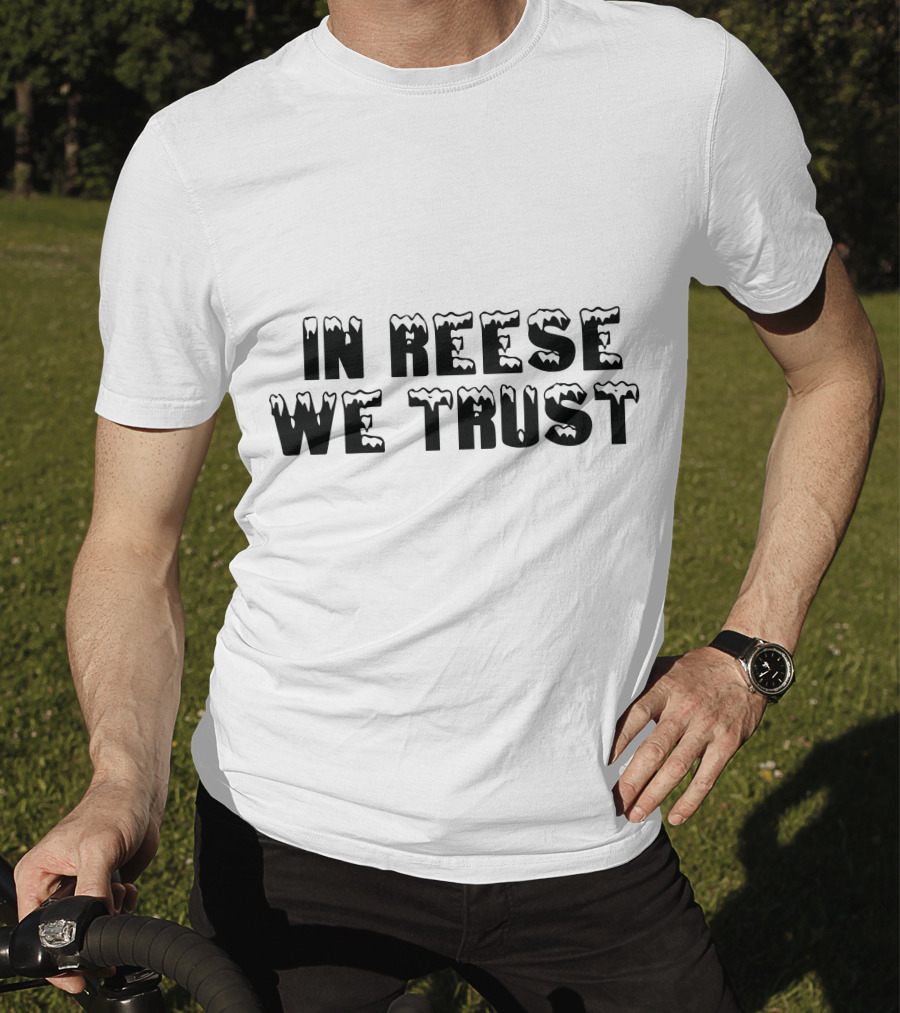 In Reese We Trust Icy Font T-Shirt