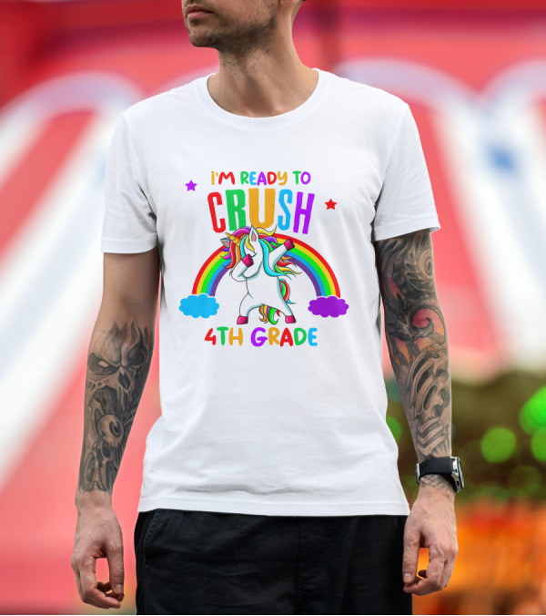 Premium T-Shirt: I'm Ready to Crush 4th Grade Rainbow Unicorn Adventure T-Shirt I'm Ready to Crush 4th Grade Rainbow Unicorn Adventure T-Shirt