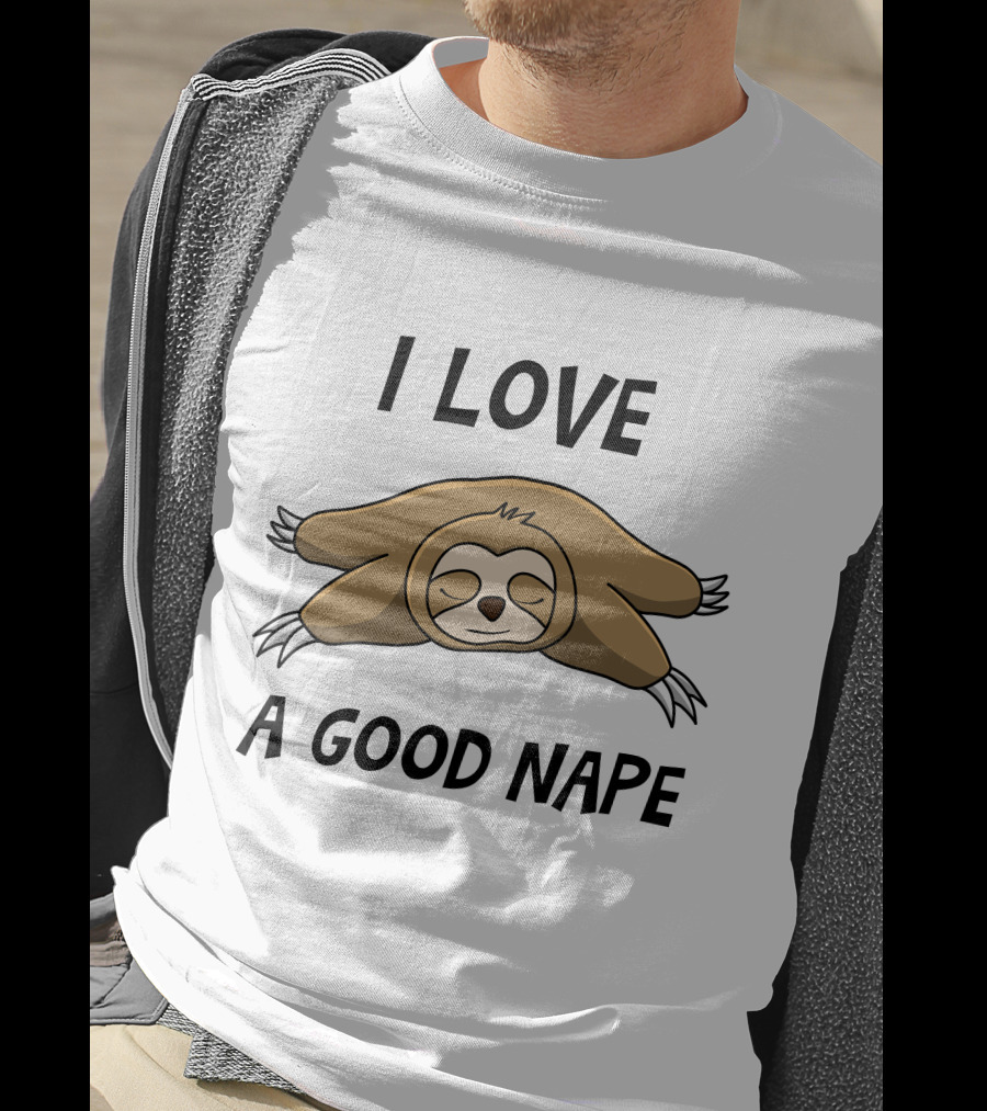 I Love A Good Nape Sloth T-Shirt