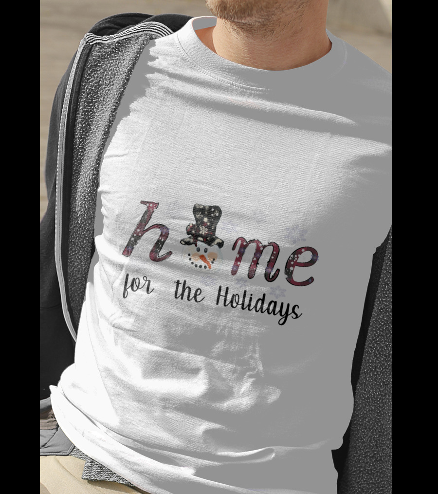 Home Snowman For The Holidays T-Shirt