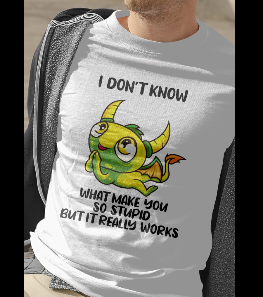 I Don't Know What Make You So Stupid But It Really Works Cute Cartoon Monster T-Shirt