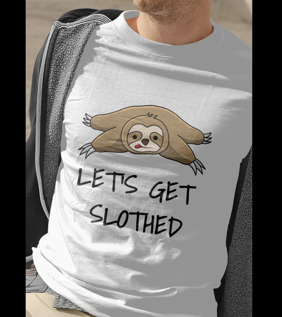 Let's Get Slothed With Cute Relaxed Sloth T-Shirt