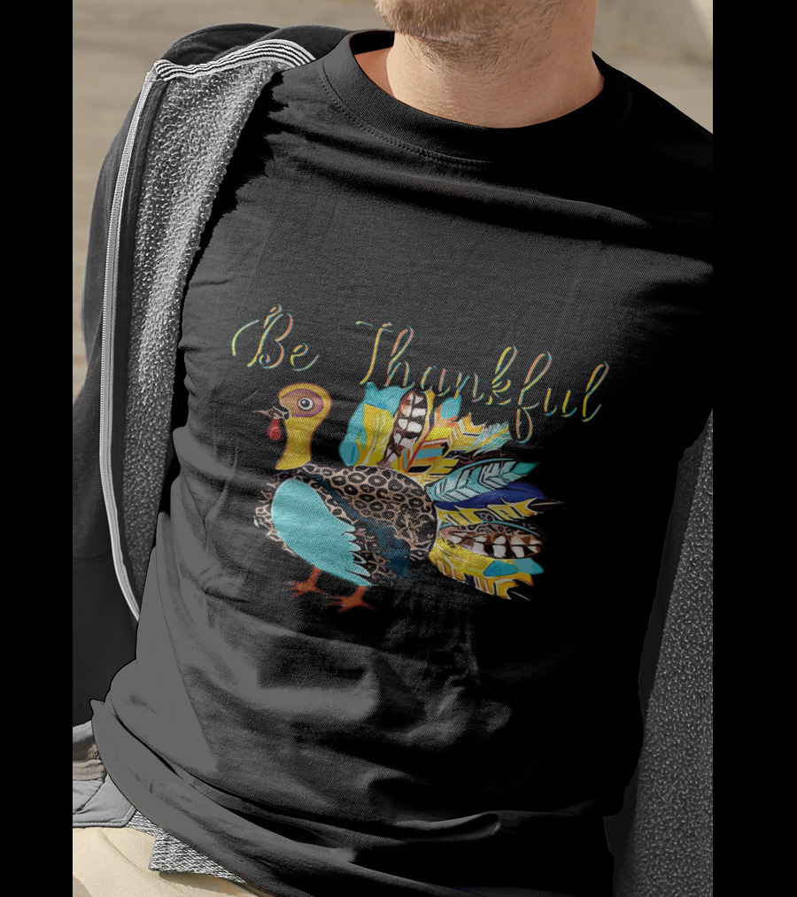 Be Thankful Vibrant Turkey Feather Colors T-Shirt