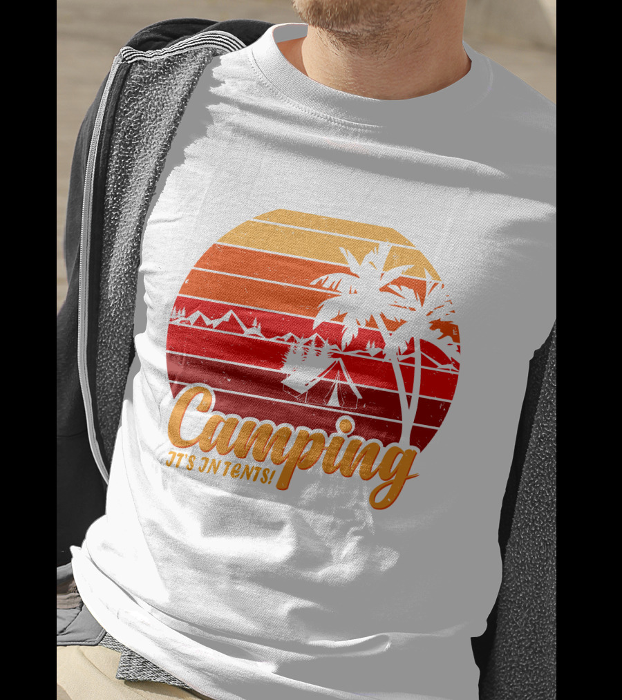Camping It's In Tents Palm Trees Sunset Mountains T-Shirt