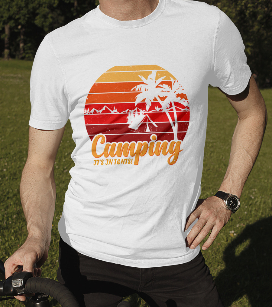 Camping It's In Tents Palm Trees Sunset Mountains T-Shirt