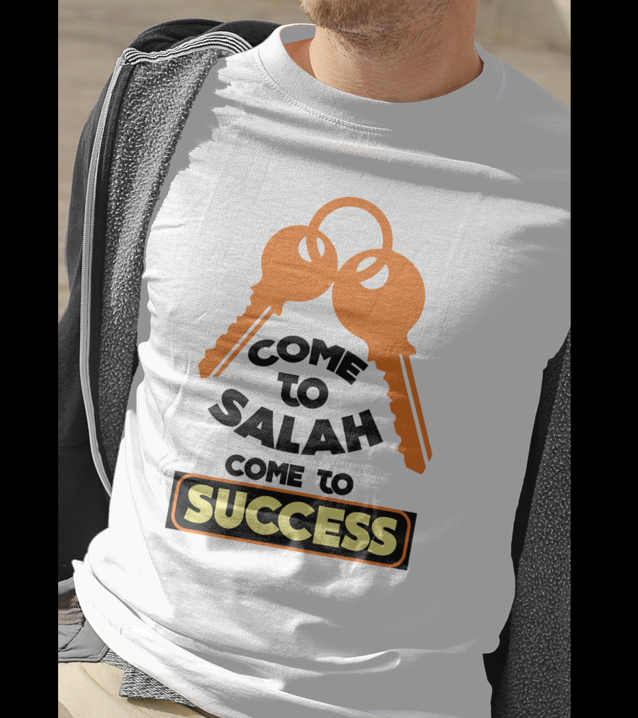 Come To Salah Come To Success Keys T-Shirt