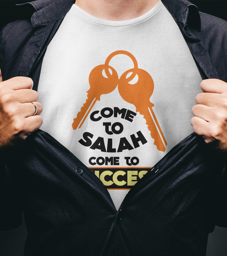 Come To Salah Come To Success Keys T-Shirt