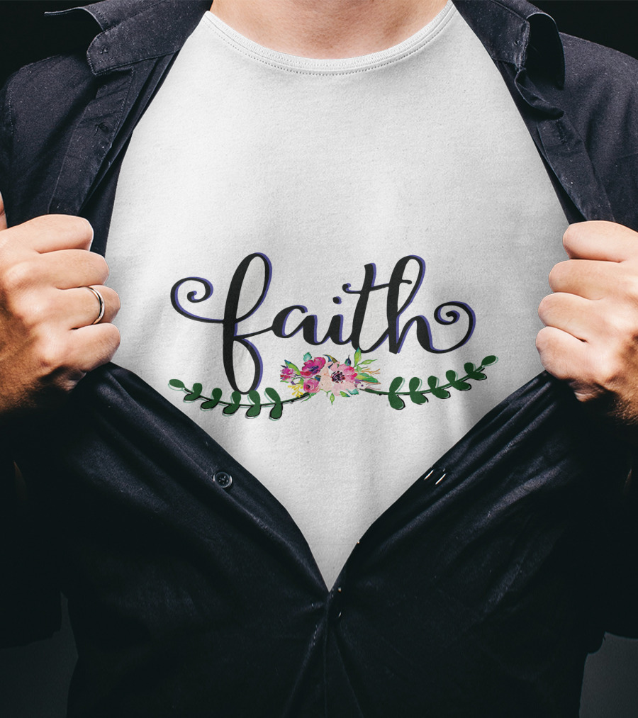 Faith With Vibrant Floral And Greenery Accents T-Shirt