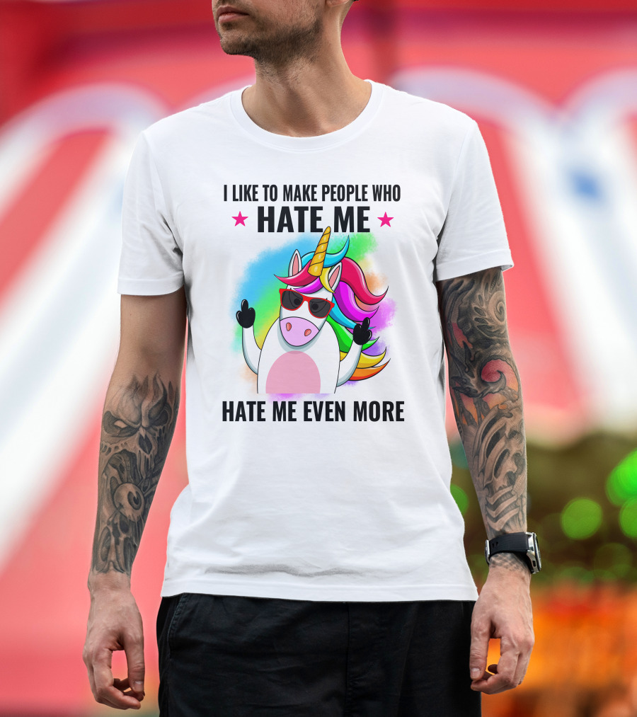I Like To Make People Who Hate Me Hate Me Even More Unicorn Rainbow Sunglasses T-Shirt