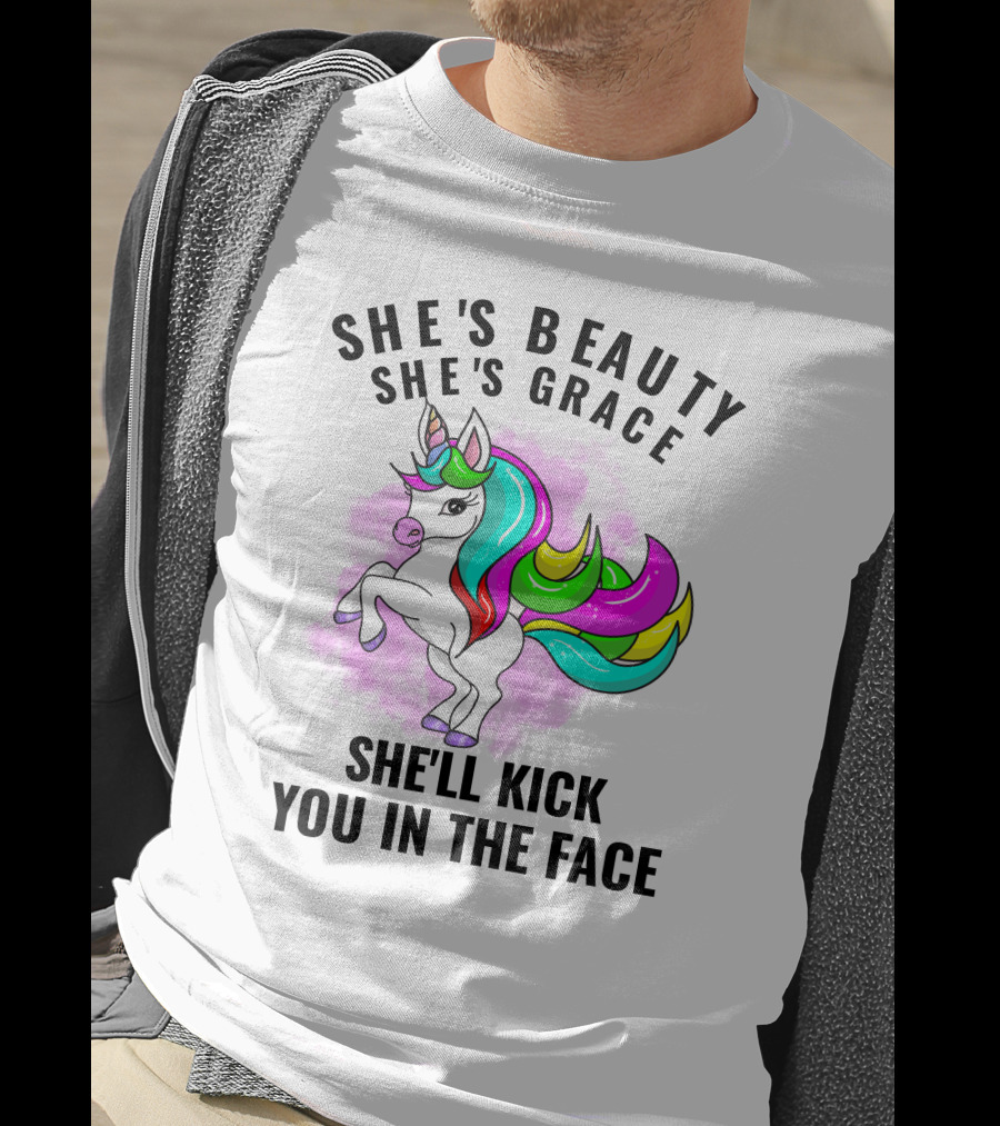 She's Beauty She's Grace She'll Kick You In The Face Rainbow Unicorn T-Shirt