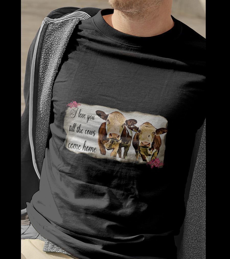 I Love You Till The Cows Come Home With Two Cows And Flowers T-Shirt