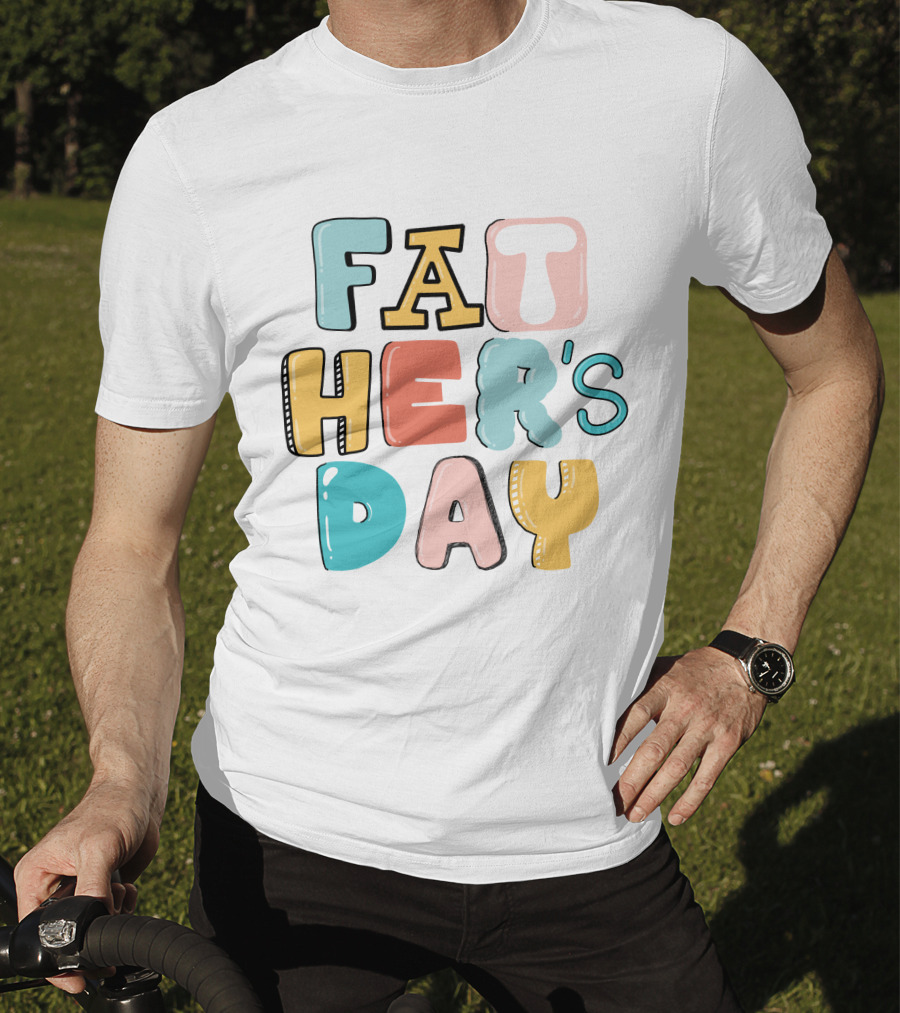 Fathers Day Happy Fathers Day Colorful Lettering T-Shirt