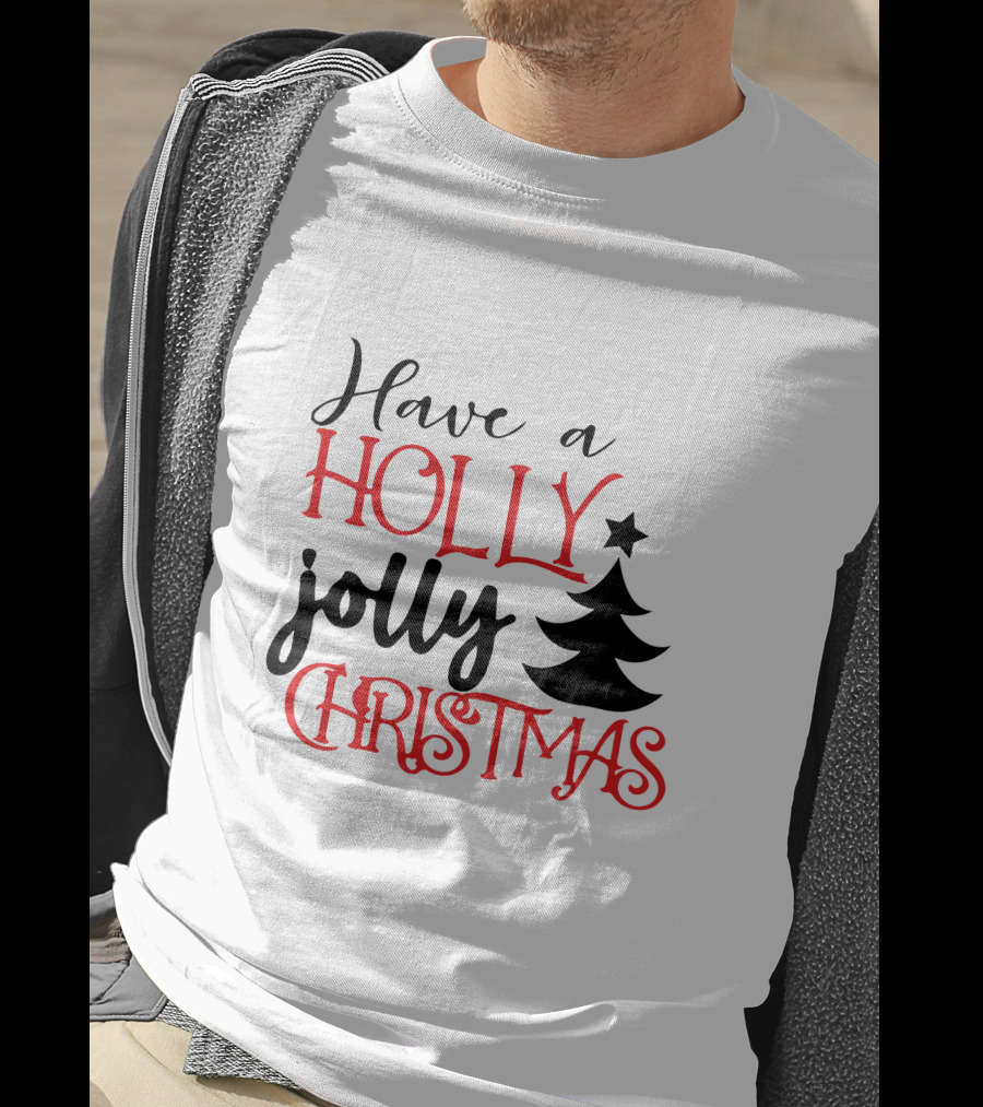 Have A Holly Jolly Christmas With Tree T-Shirt