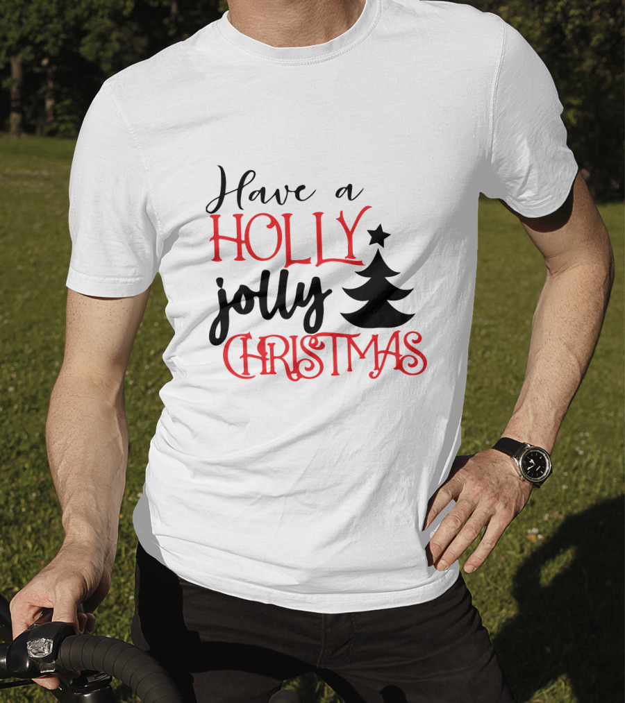 Have A Holly Jolly Christmas With Tree T-Shirt