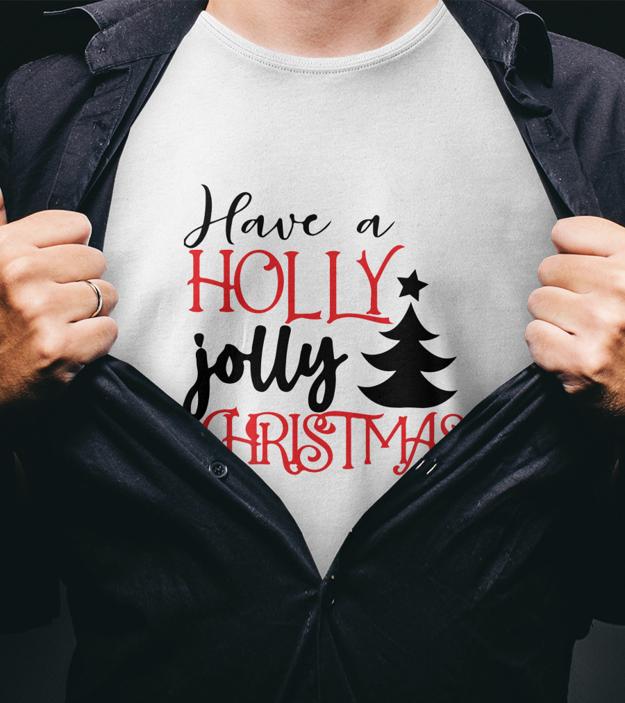 Have A Holly Jolly Christmas With Tree T-Shirt