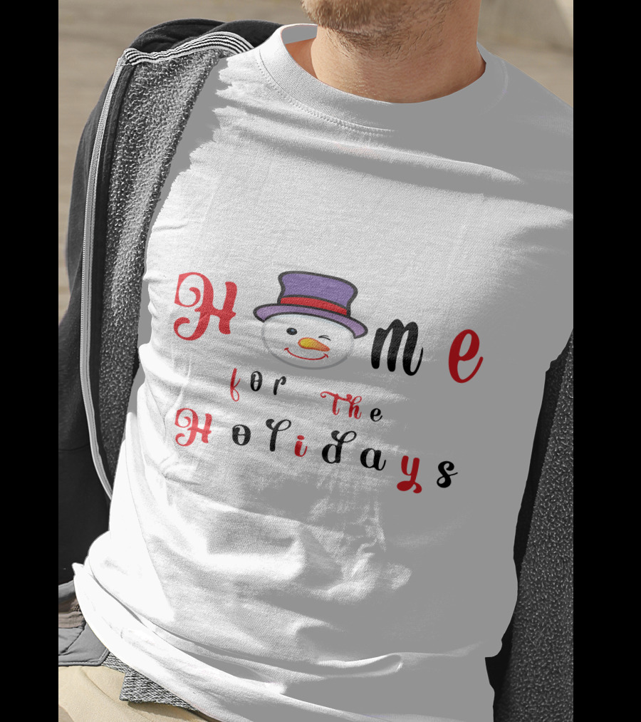 Home For The Holidays Snowman Winter Festive Season T-Shirt