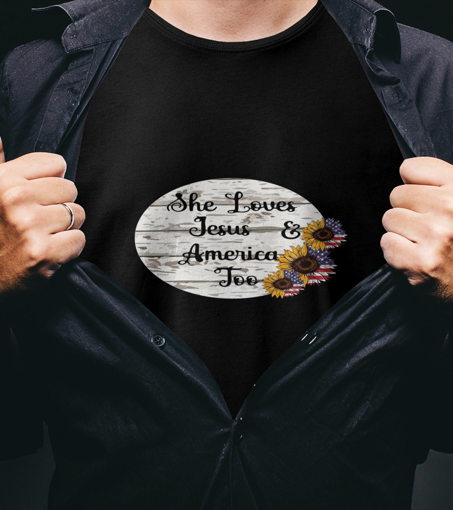 She Loves Jesus And America Too USA Patriotic Sunflower Flowers Country T-Shirt