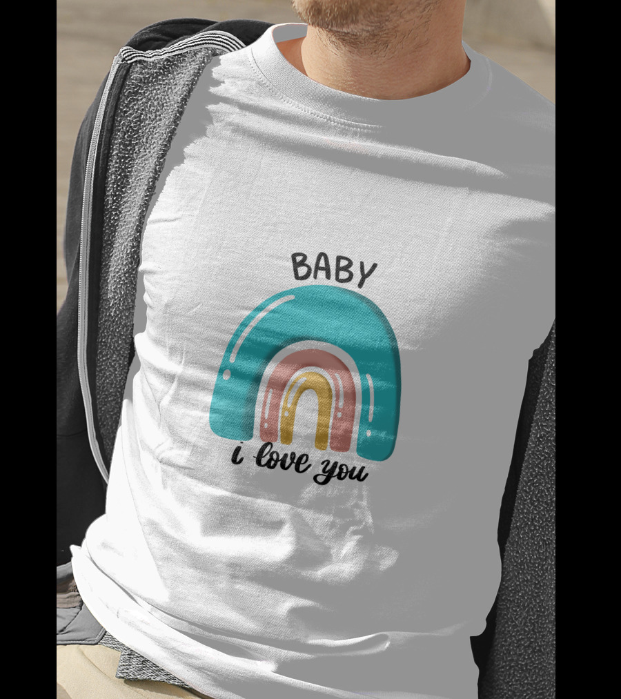 Baby I Love You Rainbow Welcome T-Shirt