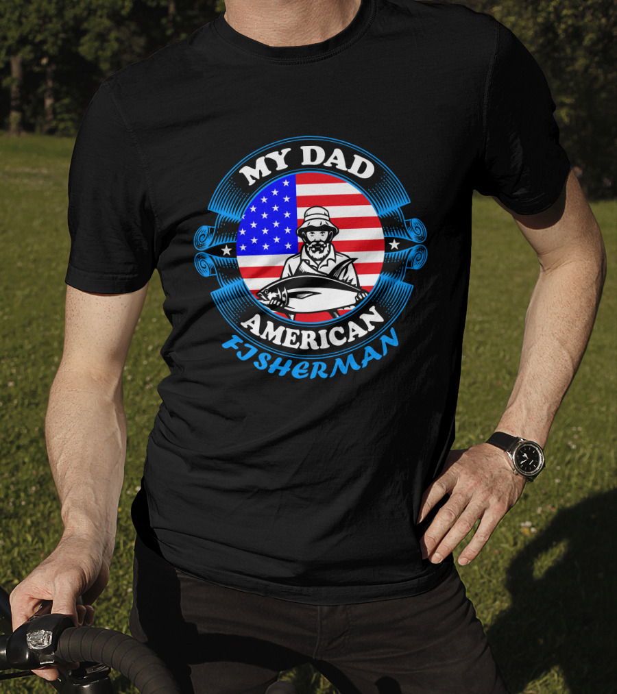 My Dad American Fisherman Stars Stripes Flag T-Shirt