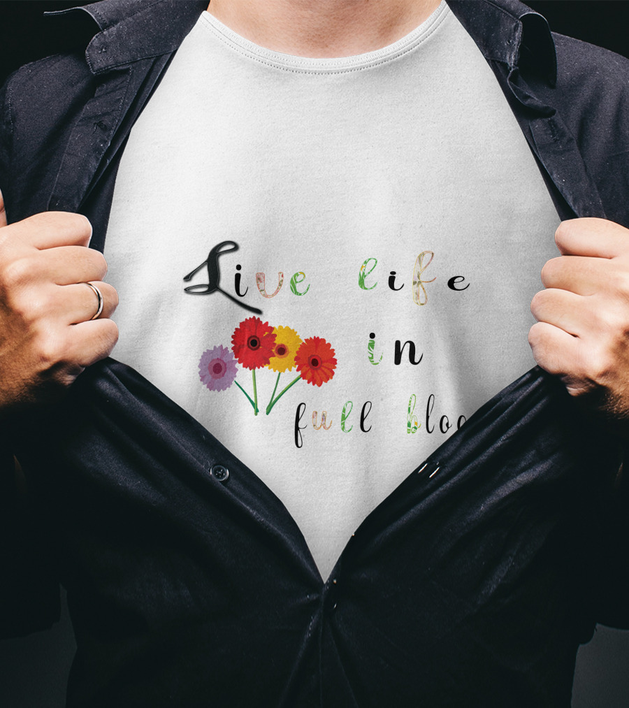 Live Life In Full Bloom Floral Typography With Colorful Flowers T-Shirt