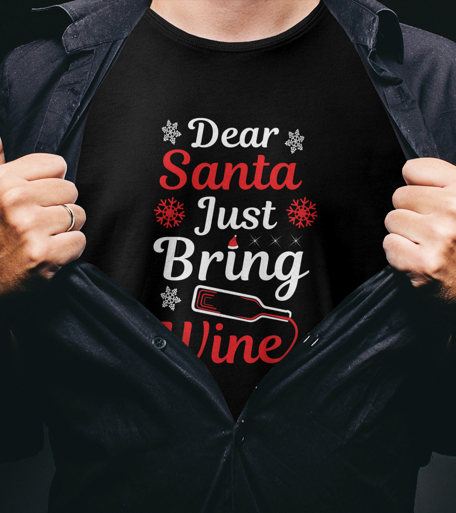 Dear Santa Just Bring Wine Festive Snowflake Christmas Bottle T-Shirt