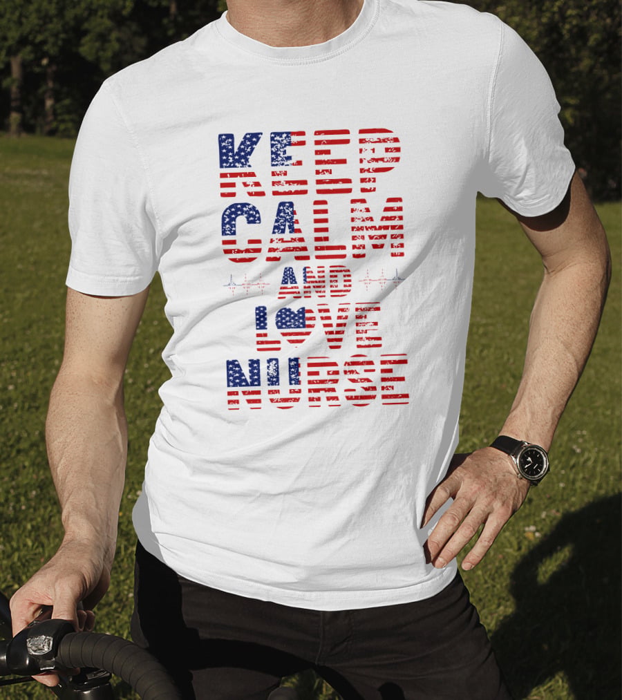 Keep Calm And Love Nurse USA Flag Stars Stripes T-Shirt