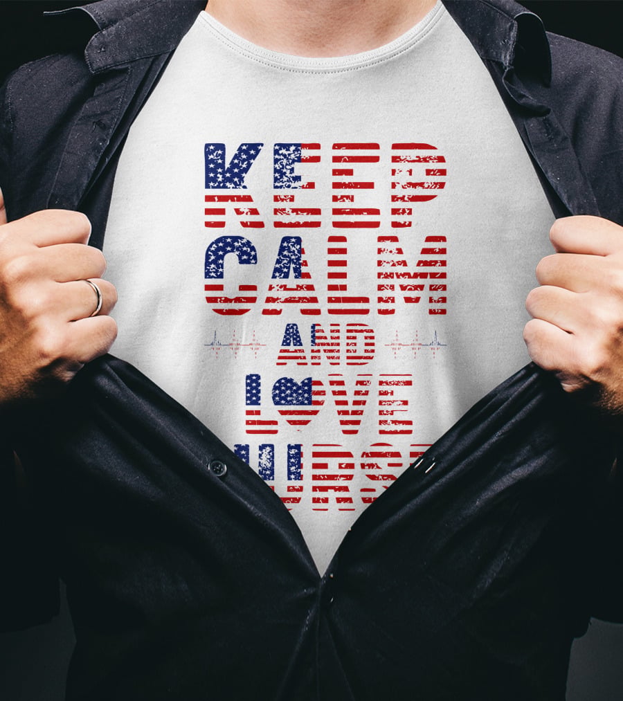 Keep Calm And Love Nurse USA Flag Stars Stripes T-Shirt