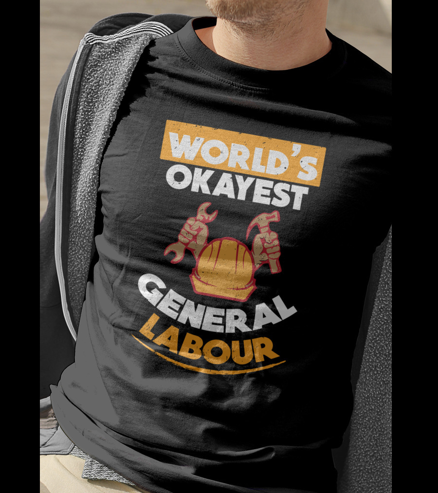 World's Okayest General Labour Hard Hat Wrench Hammer T-Shirt