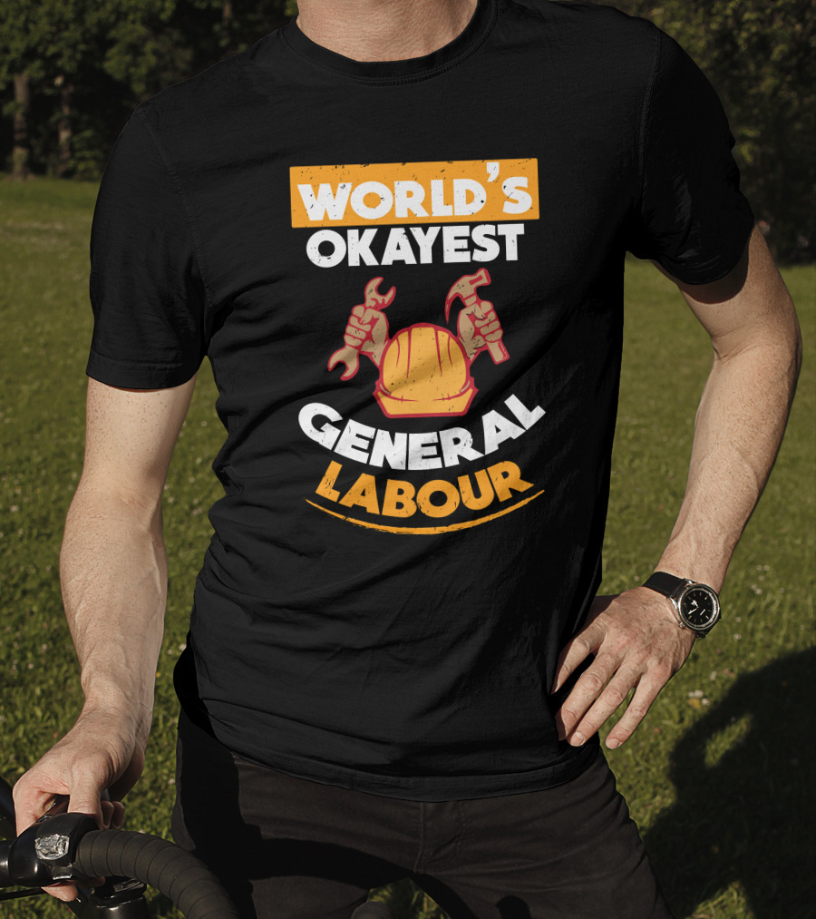 World's Okayest General Labour Hard Hat Wrench Hammer T-Shirt