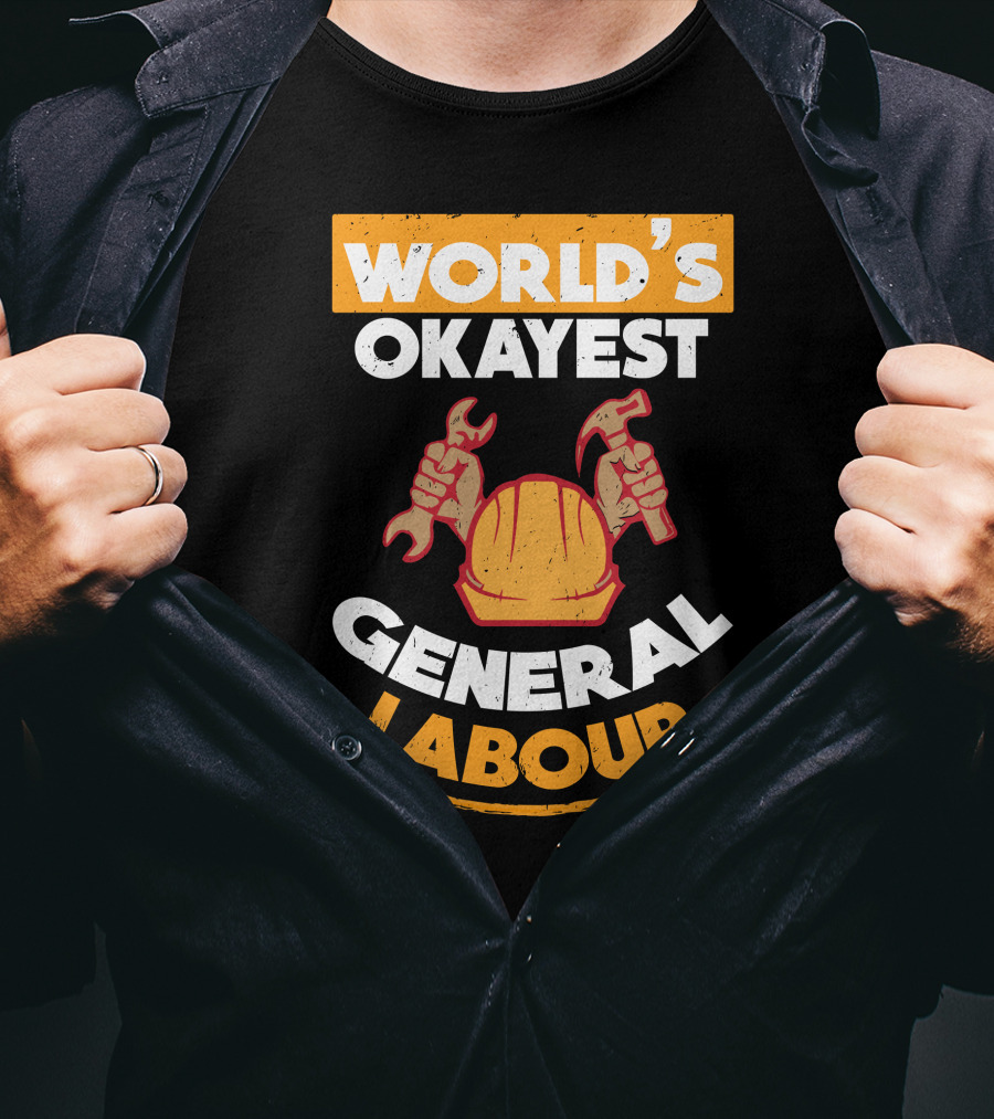 World's Okayest General Labour Hard Hat Wrench Hammer T-Shirt