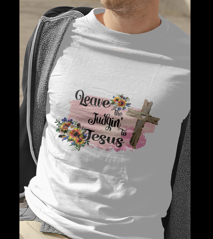 Leave The Judgin To Jesus Pink Floral Cross T-Shirt