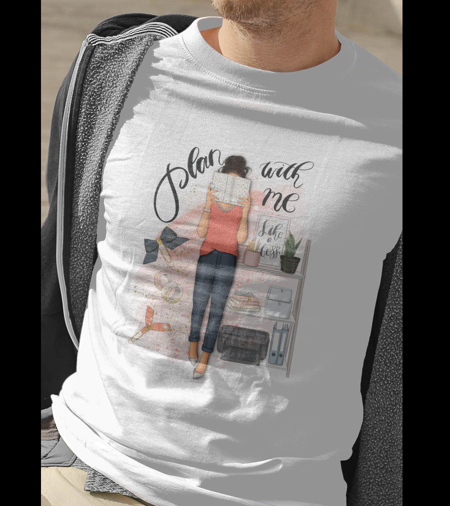 Plan With Me Live Life Planner Desktop Organization Essentials T-Shirt
