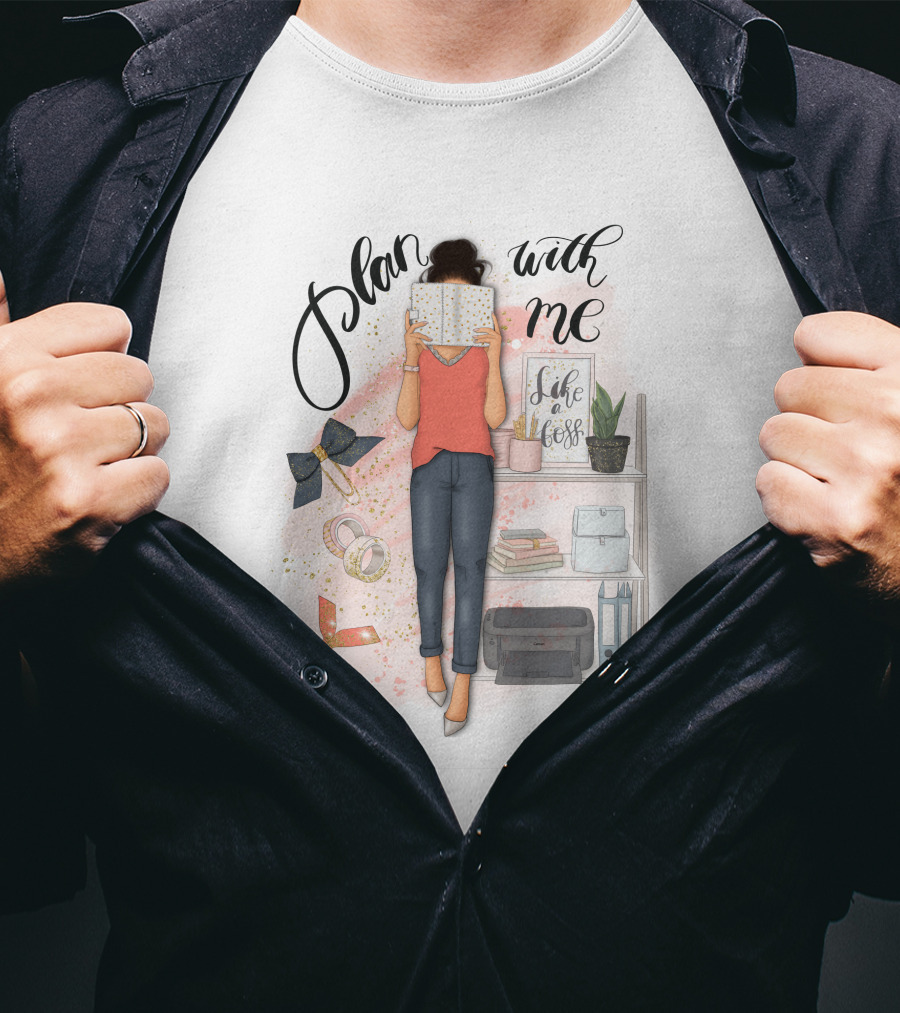 Plan With Me Live Life Planner Desktop Organization Essentials T-Shirt