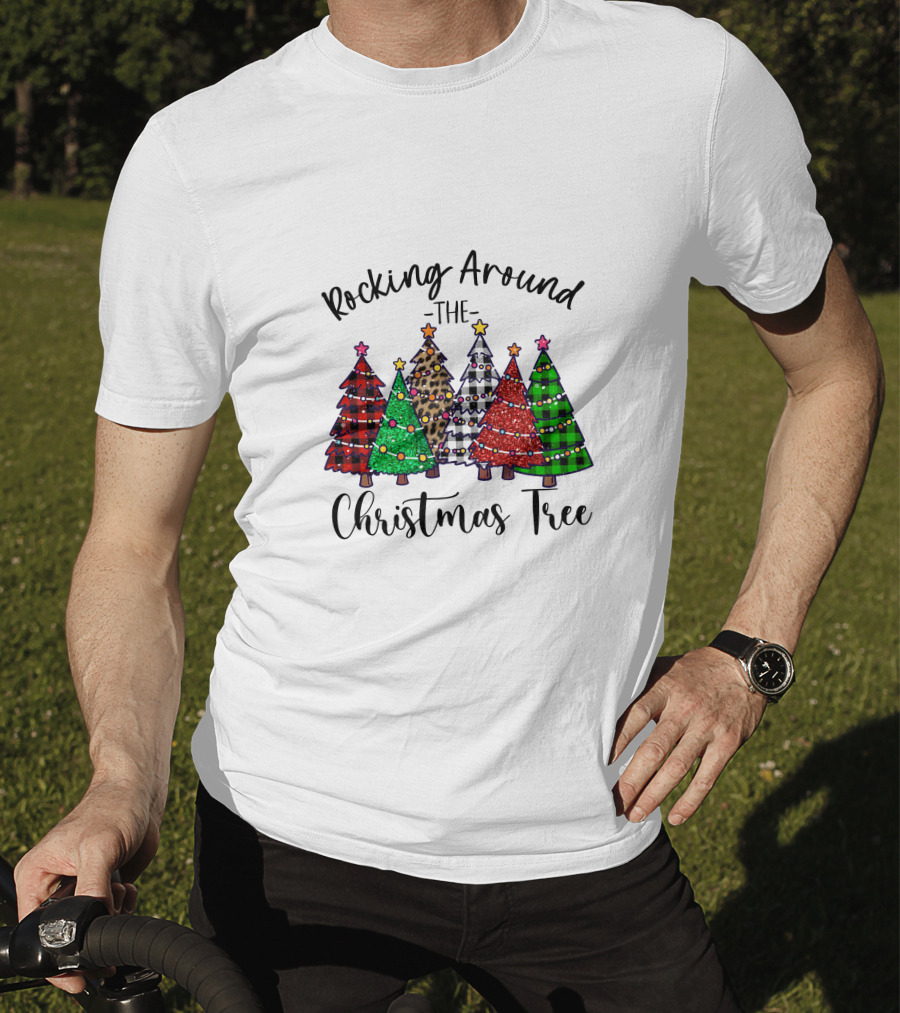Rocking Around The Christmas Tree Festive Holiday Trees T-Shirt