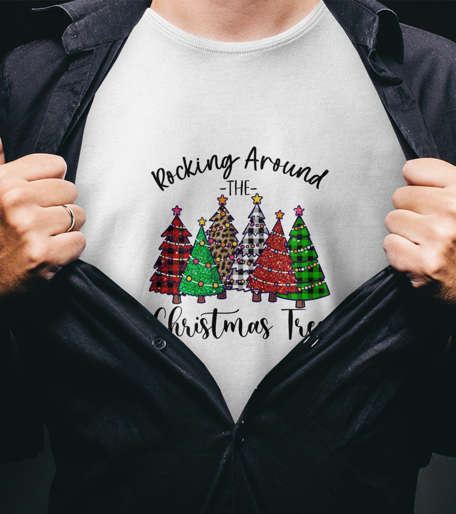 Rocking Around The Christmas Tree Festive Holiday Trees T-Shirt