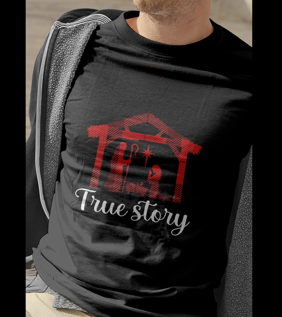 True Story Nativity Scene Jesus Birth T-Shirt