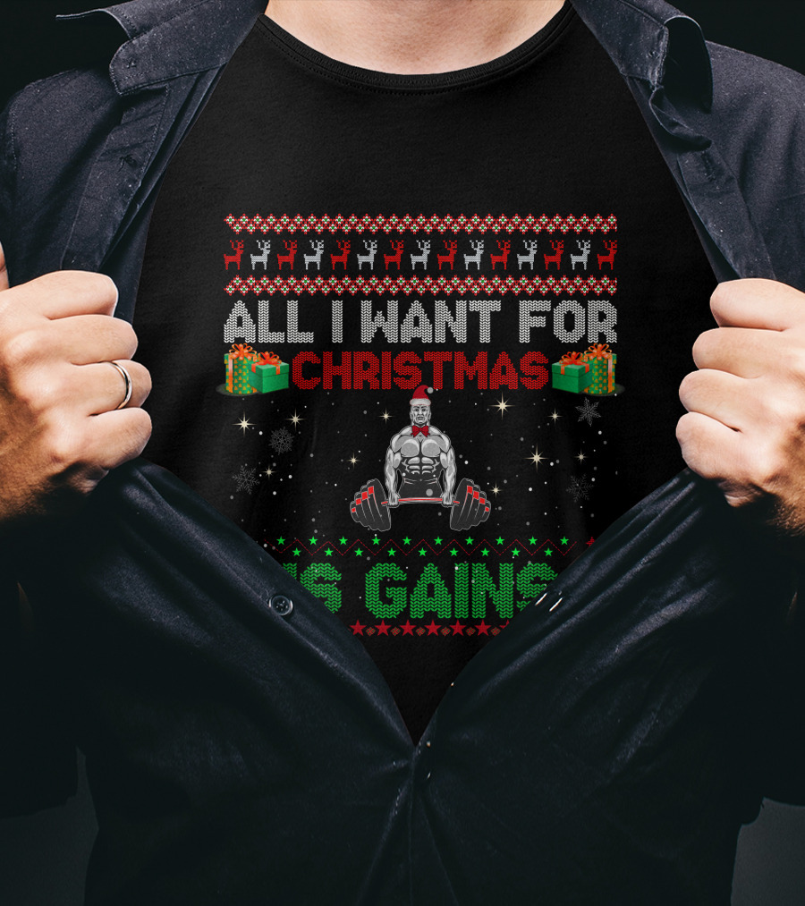 All I Want For Christmas Is Gains Bodybuilder Lifting Weights Festive Holiday T-Shirt