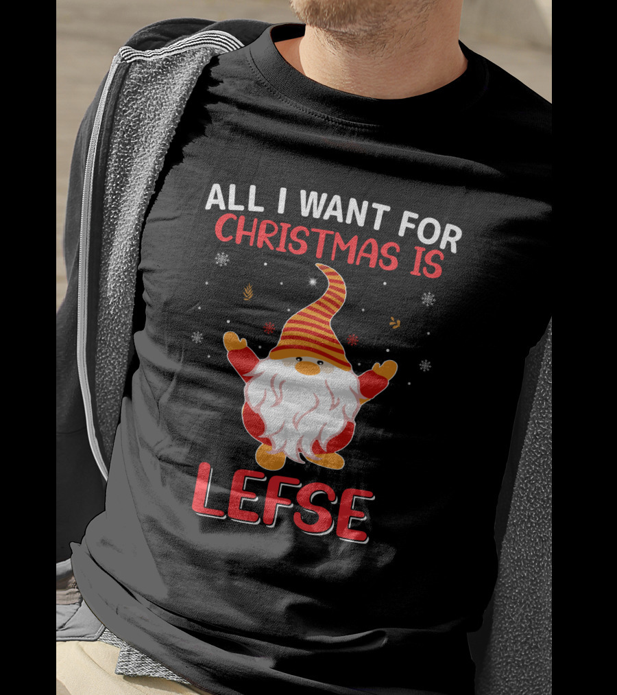 All I Want For Christmas Is Lefse Gnome Holiday Snowflakes Nordic Charm T-Shirt