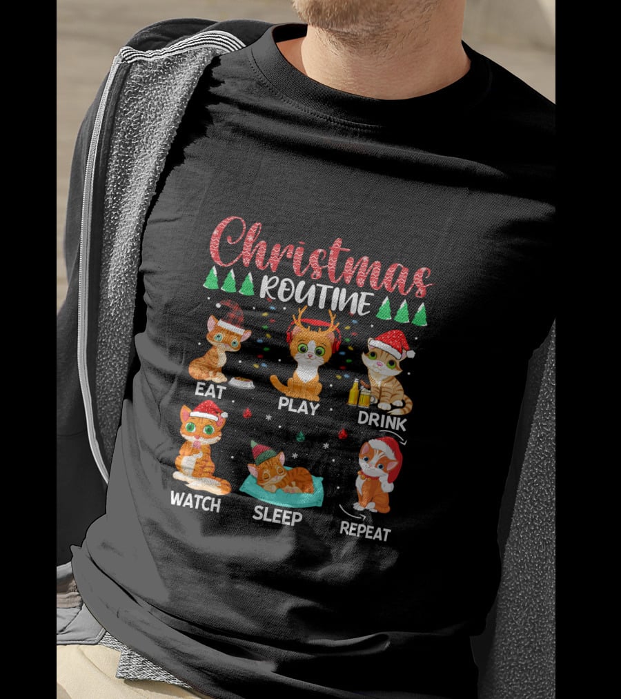 Christmas Routine Eat Play Drink Watch Sleep Repeat Cats T-Shirt