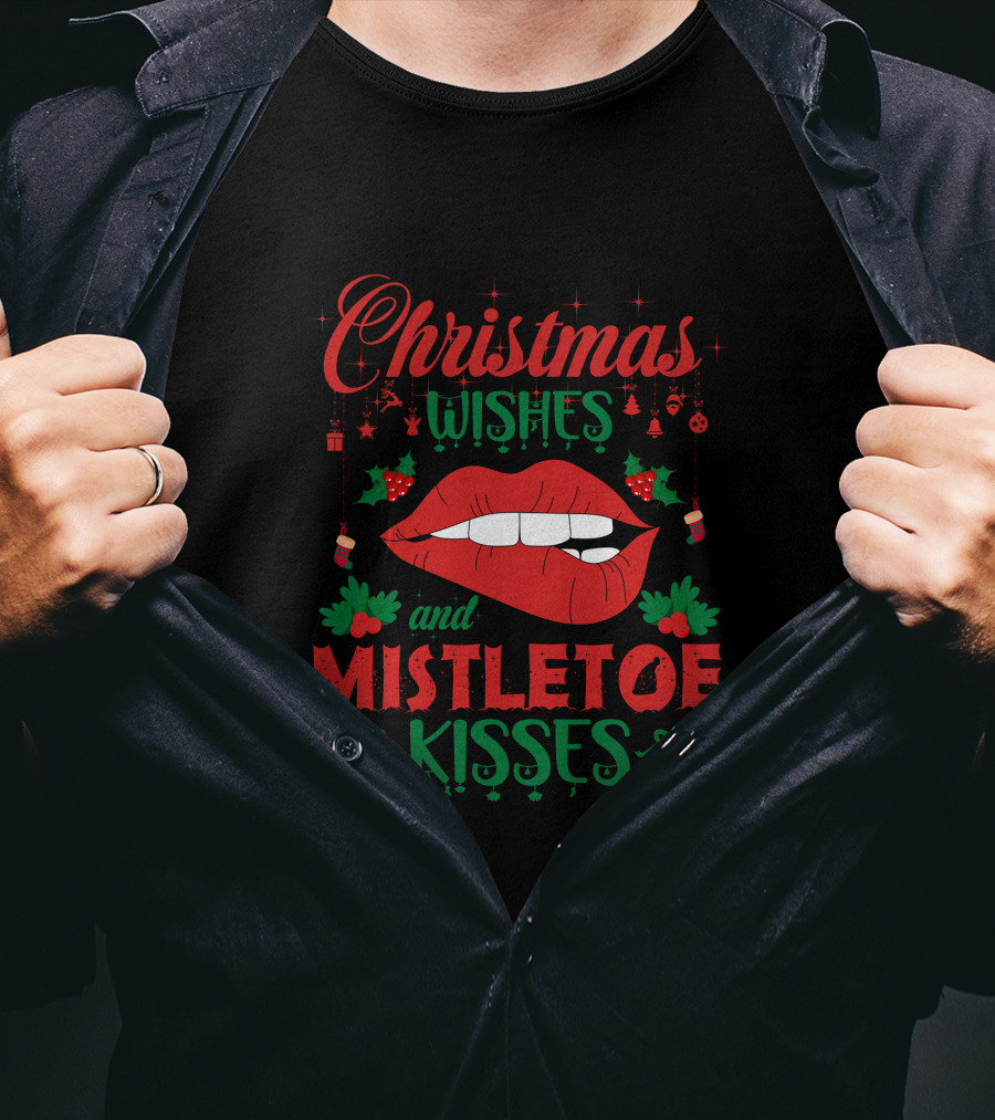 Christmas Wishes Mistletoe Kisses Festive Lips And Holly Ornaments T-Shirt