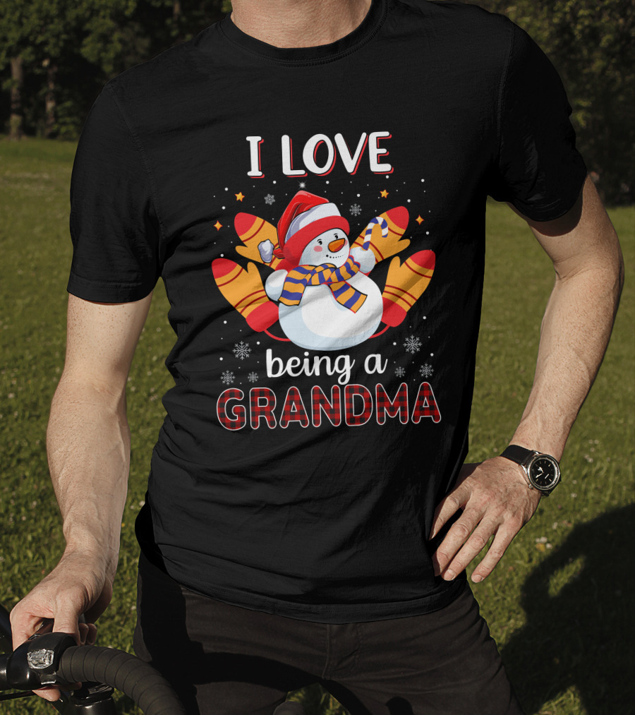 I Love Being A Grandma Snowman With Mittens And Scarf Christmas T-Shirt