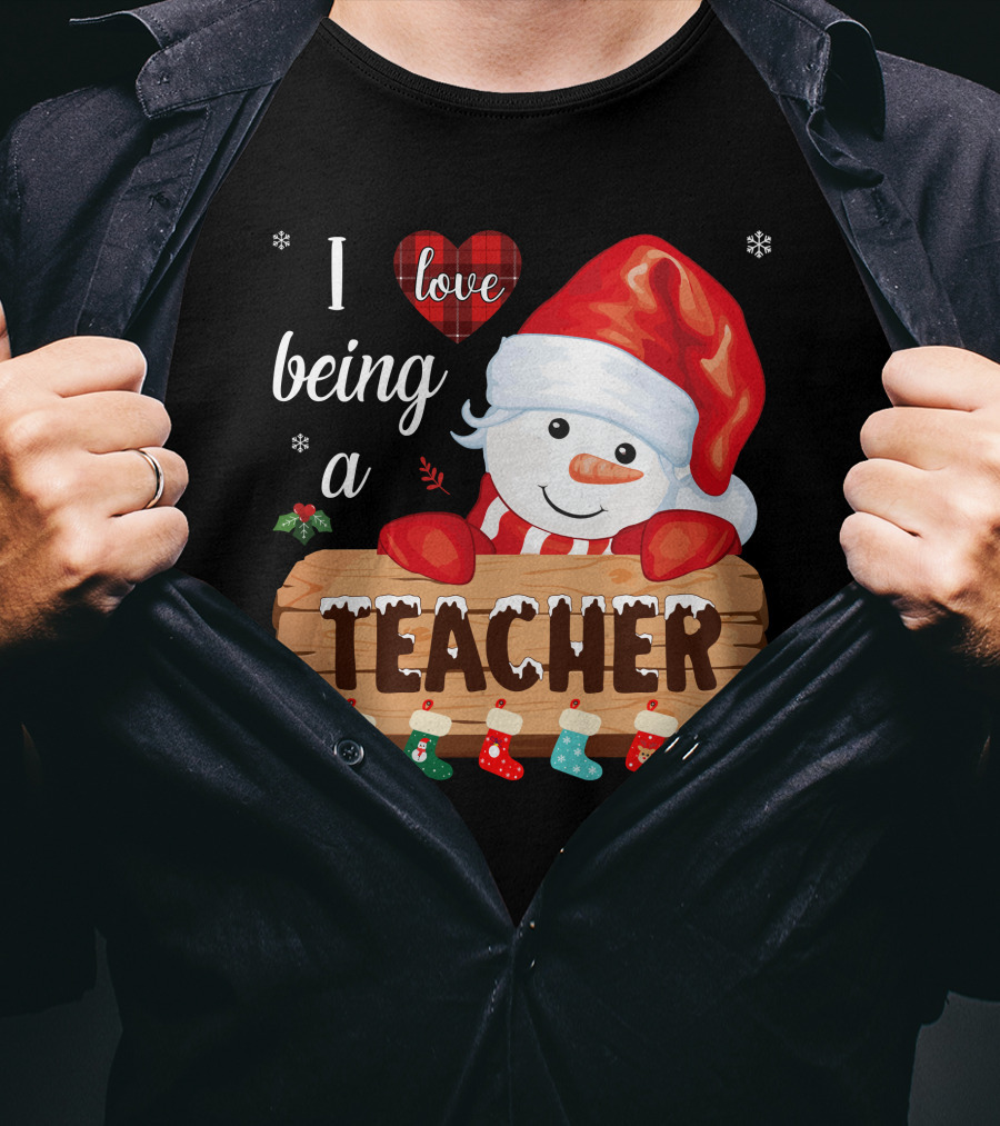 I Love Being A Teacher Christmas Snowman With Santa Hat And Festive Stockings T-Shirt