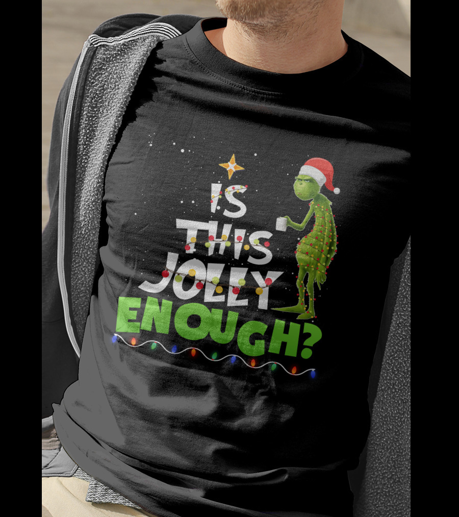 Is This Jolly Enough Christmas Grinch Santa Lights Mug T-Shirt