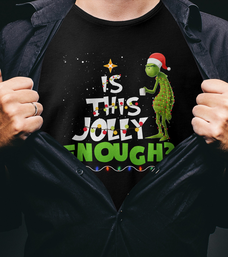 Is This Jolly Enough Christmas Grinch Santa Lights Mug T-Shirt