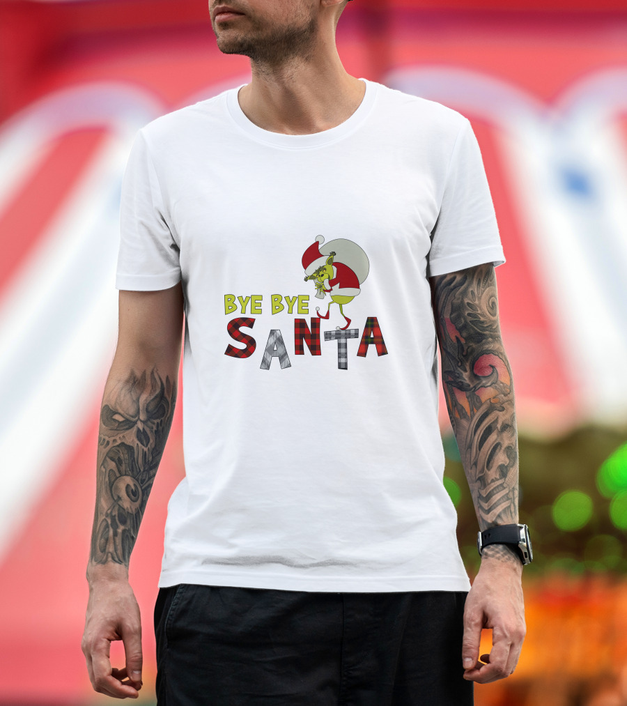 Bye Bye Santa The Grinch Santa Hat T-Shirt
