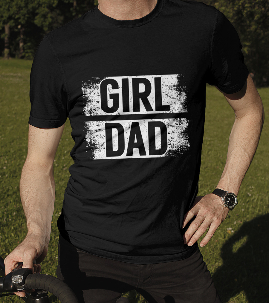 Girl Dad Daddy Fathers Day T-Shirt
