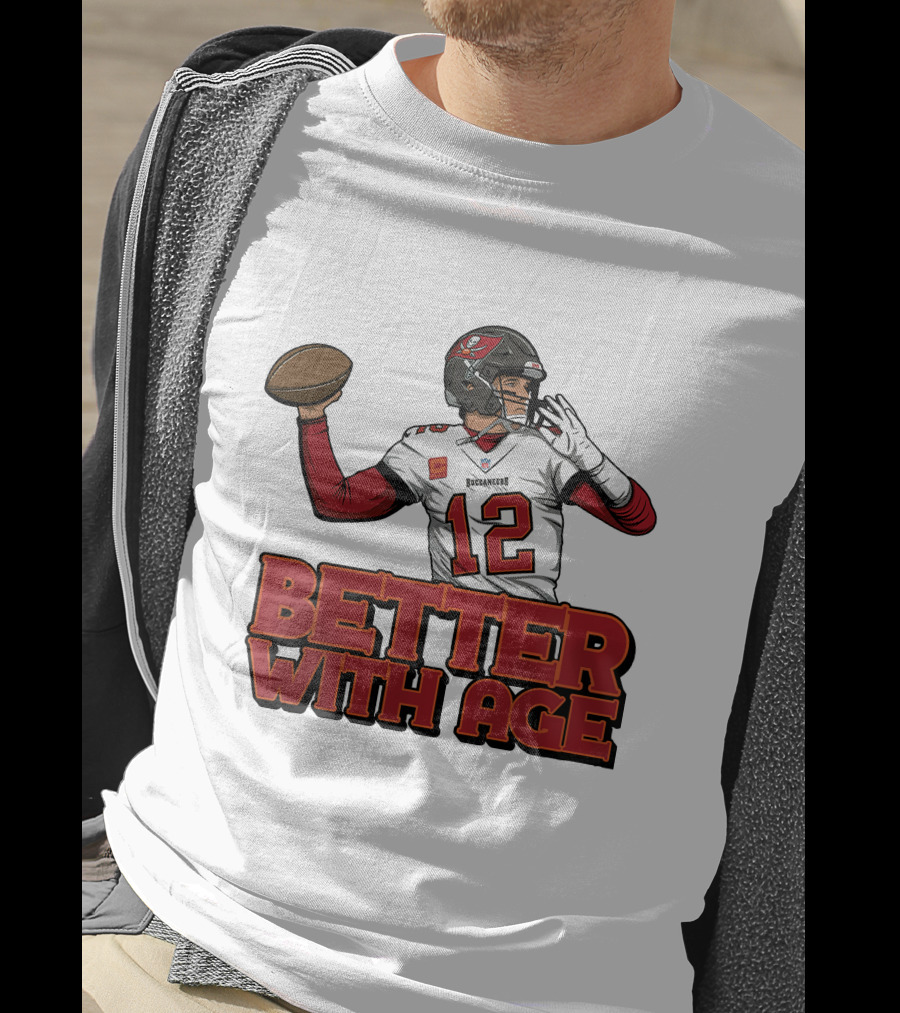 Tom Brady 12 Buccaneers Better With Age T-Shirt